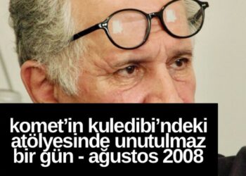 KOMET’in atölyesinden unutulmaz anlar… Yıl 2008…