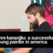 Emre Karaoğlu: A successful young painter in America