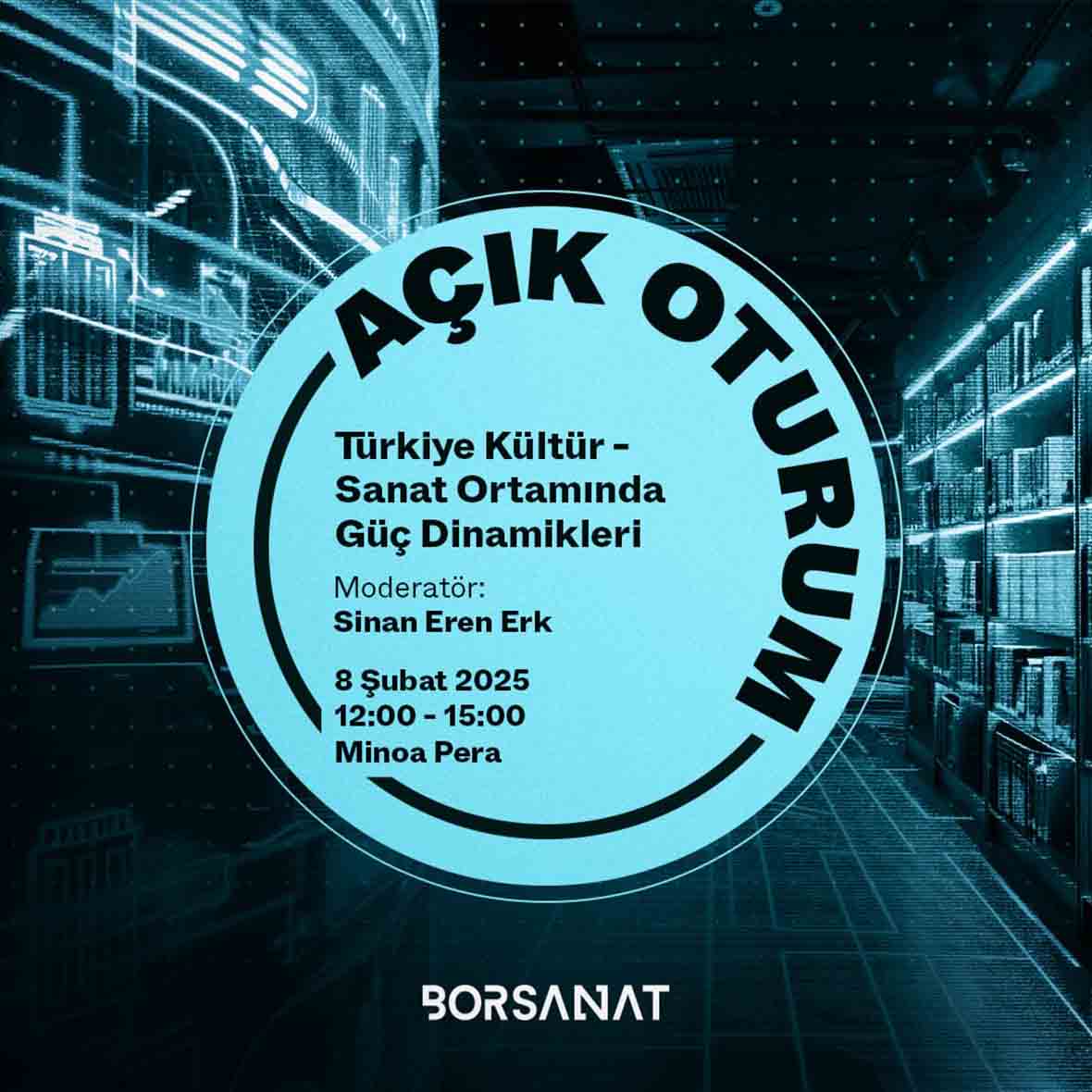 Bor Sanat’tan “Türkiye Kültür-Sanat Ortamında Güç Dinamikleri” Başlıklı Açık Oturum