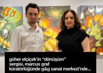 Güher Elçiçek’in “Dönüşüm” Sergisi, Marcus Graf Küratörlüğünde G&G Sanat Merkezi’nde…