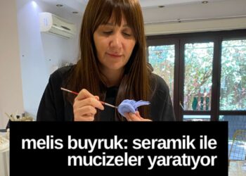 MELİS BUYRUK: SERAMİK İLE MUCİZELER YARATIYOR
