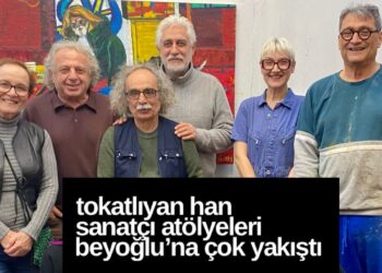 TOKATLIYAN HAN SANATÇI ATÖLYELERİ BEYOĞLU’NA ÇOK YAKIŞTI