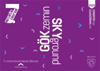 7. Mardin Bienali’nin Kavramsal Çerçevesi: “Gökzemin”